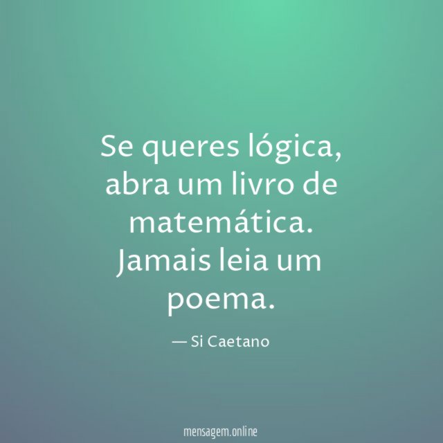 Se queres lógica
