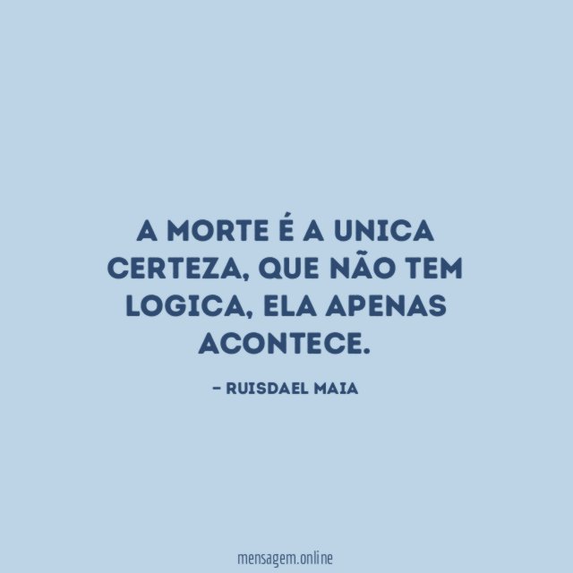 A morte é a unica certeza