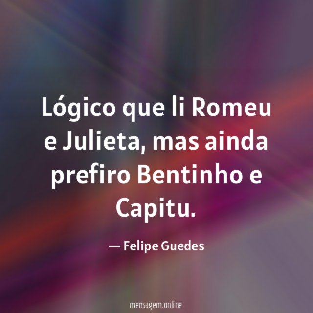 Lógico que li Romeu e Julieta