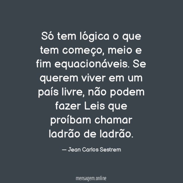 Só tem lógica o que tem começo