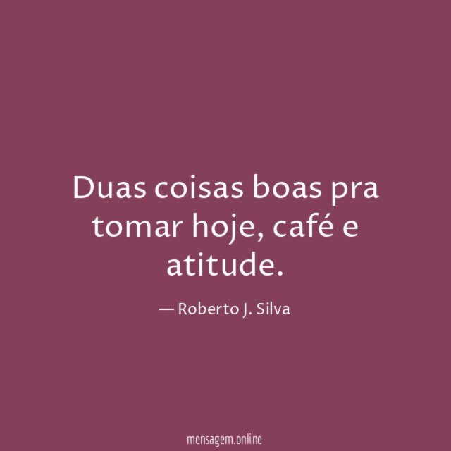 Duas coisas boas pra tomar hoje