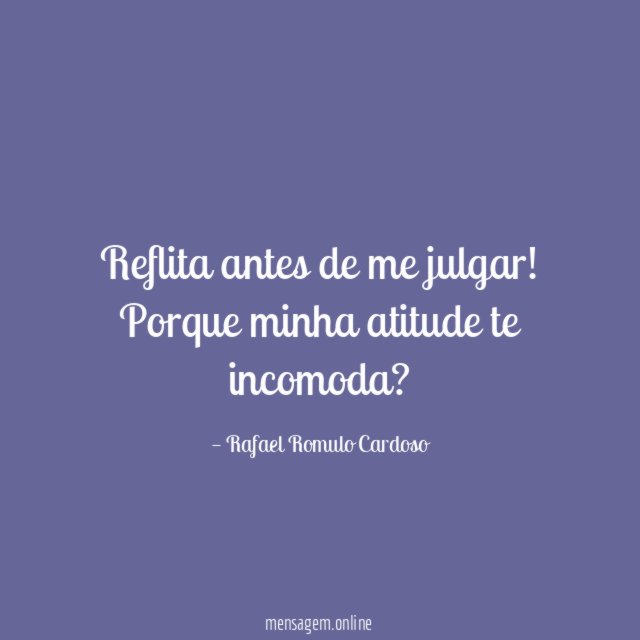 Reflita antes de me julgar