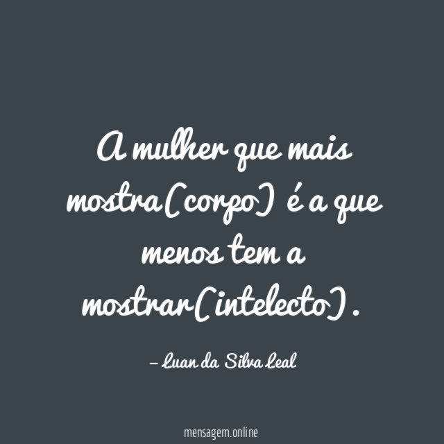 A mulher que mais mostra(corpo) é a que