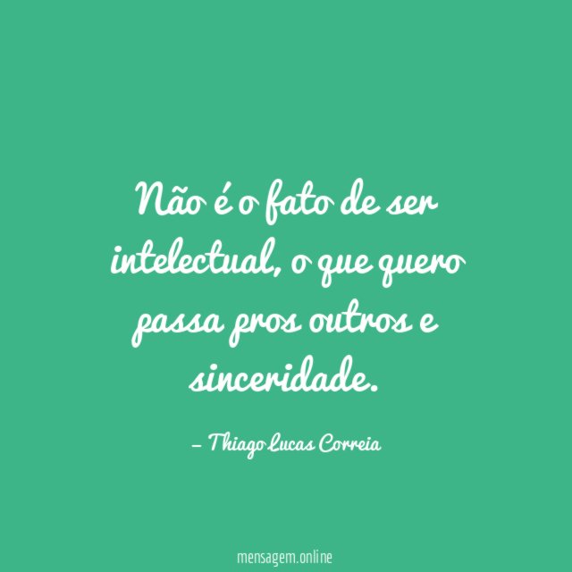 Não é o fato de ser intelectual