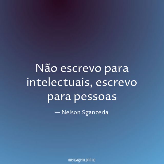 Não escrevo para intelectuais