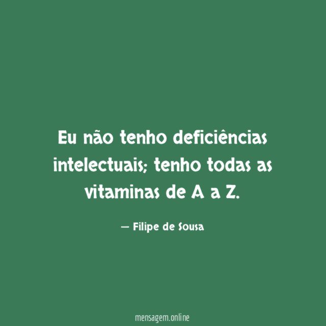 Eu não tenho deficiências intelectuais