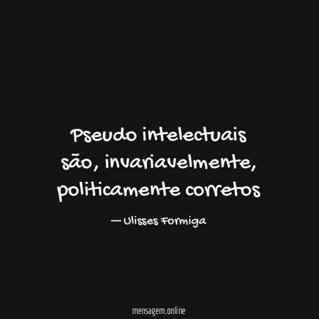 Pseudo intelectuais são