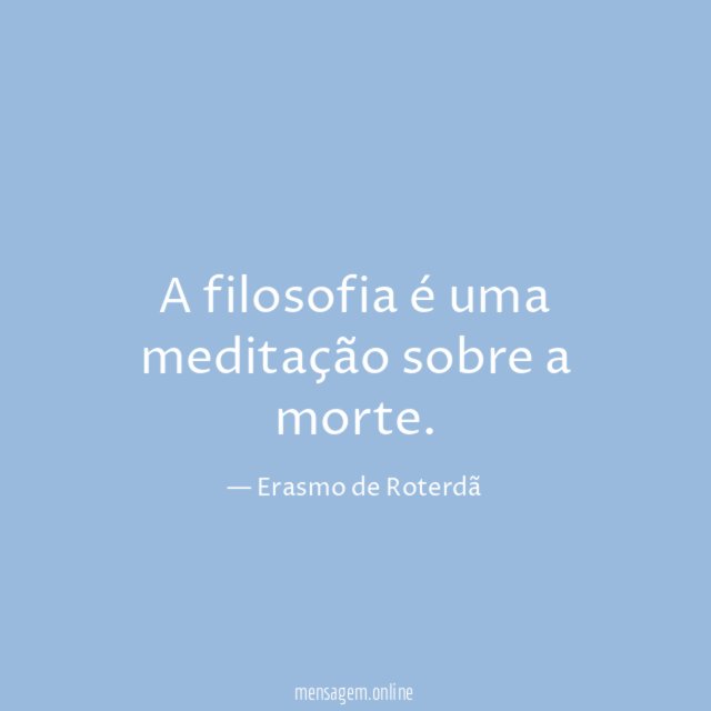A filosofia é uma meditação sobre a morte