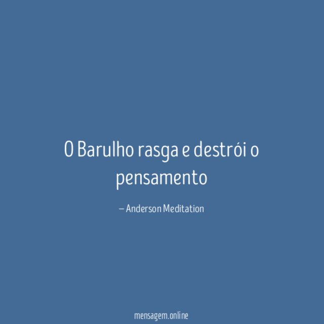 O Barulho rasga e destrói o pensamento