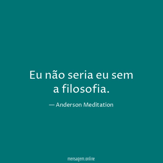 Eu não seria eu sem a filosofia