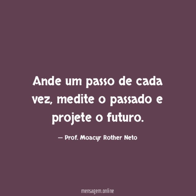 Ande um passo de cada vez