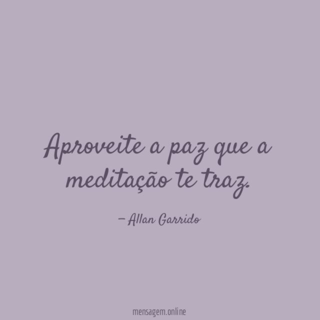 Aproveite a paz que a meditação te traz