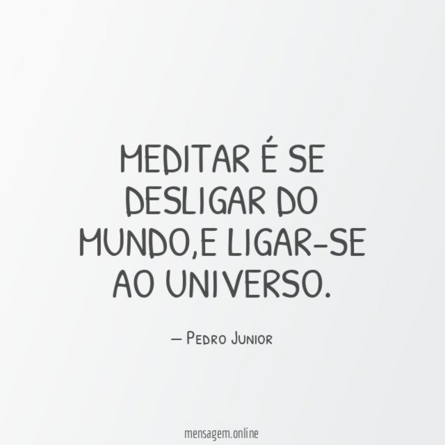 Meditar é se desligar do mundo