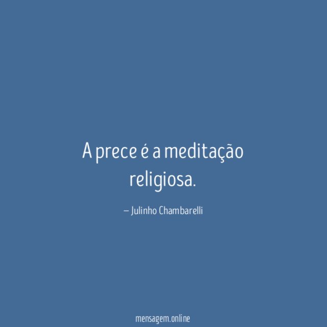 A prece é a meditação religiosa