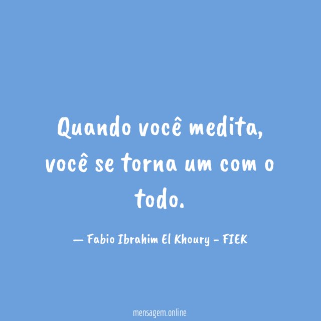 Quando você medita