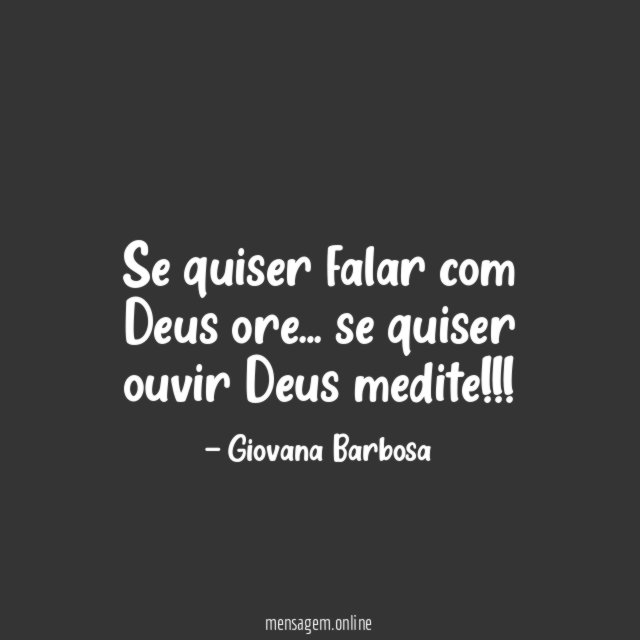 Se quiser falar com Deus ore