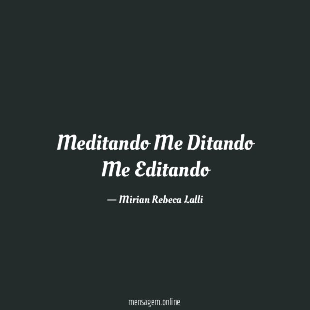 Meditando Me Ditando Me Editando