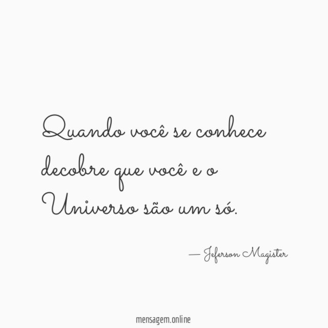 Quando você se conhece decobre que você