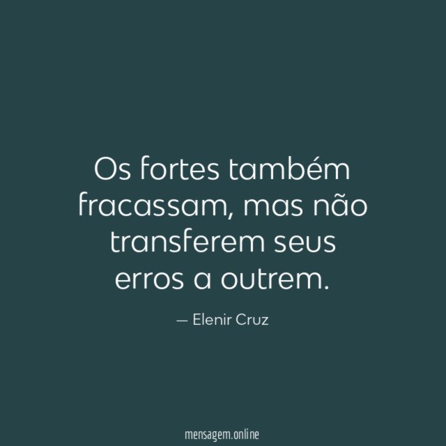 Os fortes também fracassam