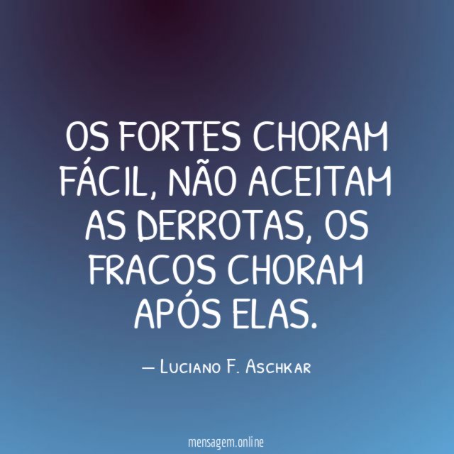 OS FORTES CHORAM FÁCIL