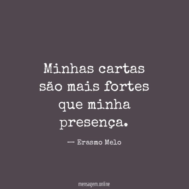 Minhas cartas são mais fortes que minha presença