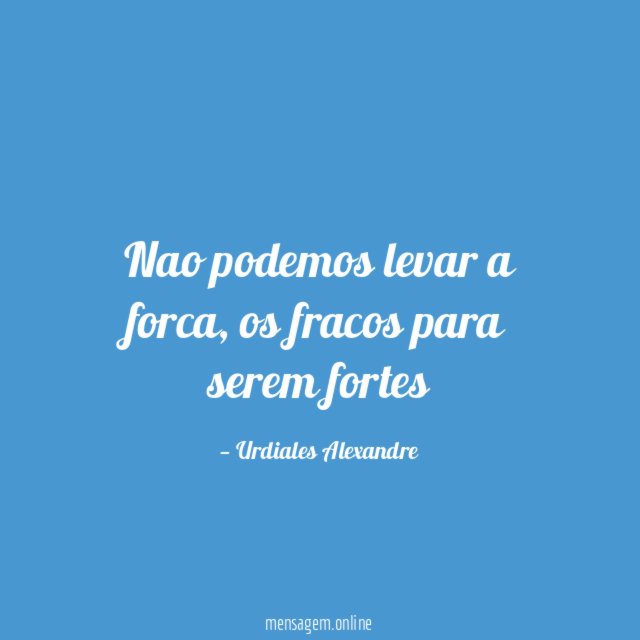 Nao podemos levar a forca