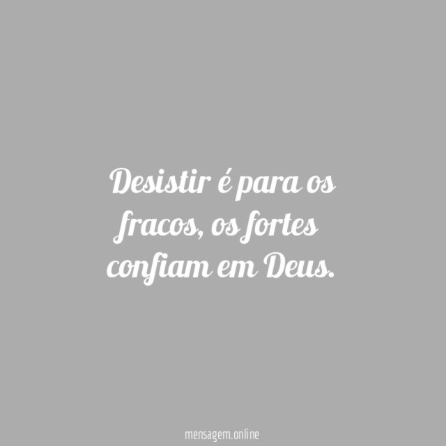 Desistir é para os fracos