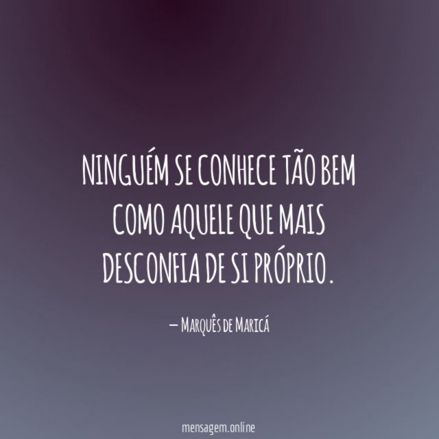 Ninguém se conhece tão bem como aquele que