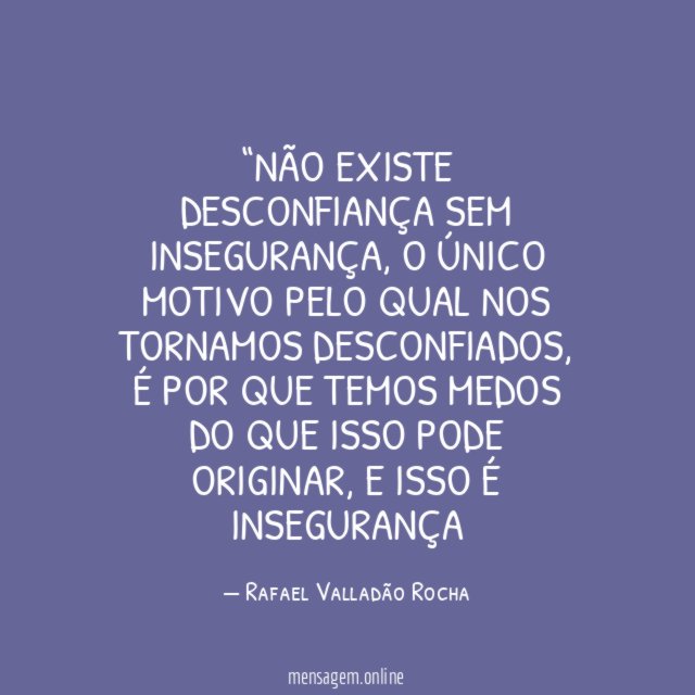 Não existe desconfiança sem insegurança
