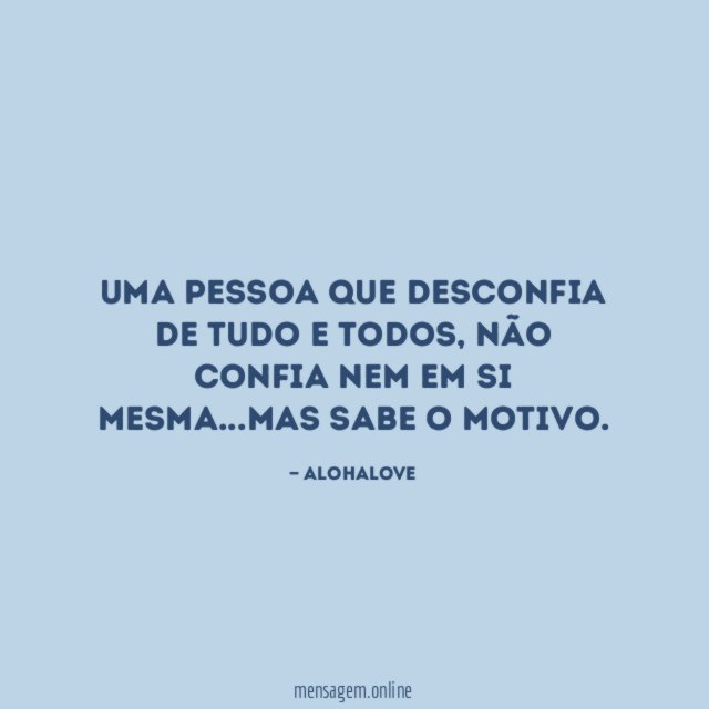 Uma pessoa que desconfia de tudo e todos