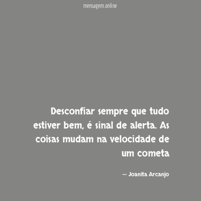 Desconfiar sempre que tudo estiver bem