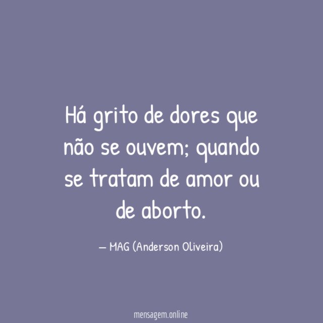 Há grito de dores que não se ouvem