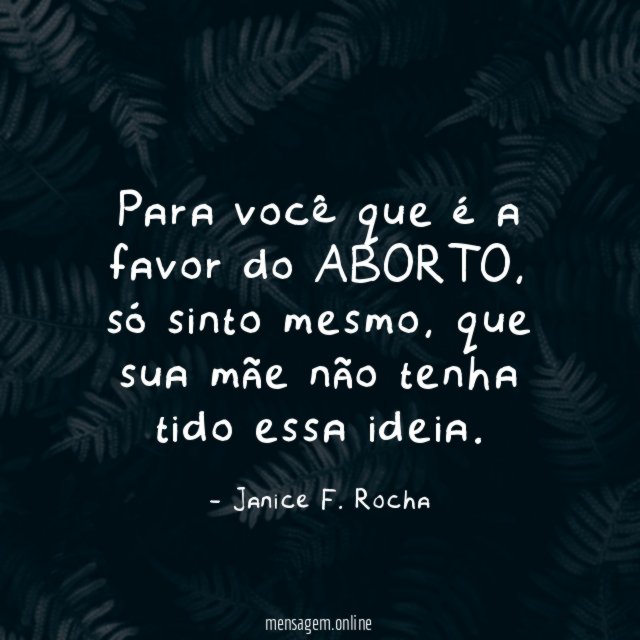 Para você que é a favor do ABORTO