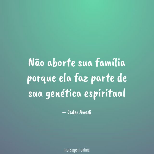 Não aborte sua família porque ela faz parte