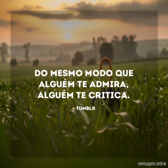 Do mesmo modo que alguém te admira