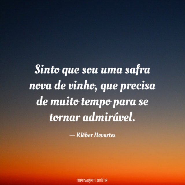 Sinto que sou uma safra nova de vinho