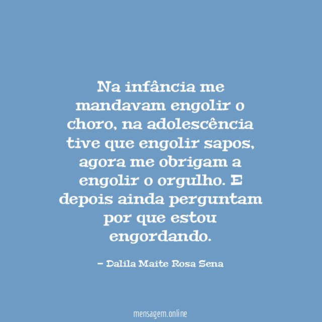 Na infância me mandavam engolir o choro