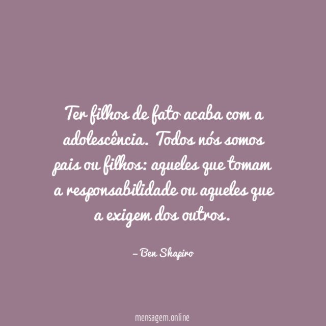 Ter filhos de fato acaba com a adolescência