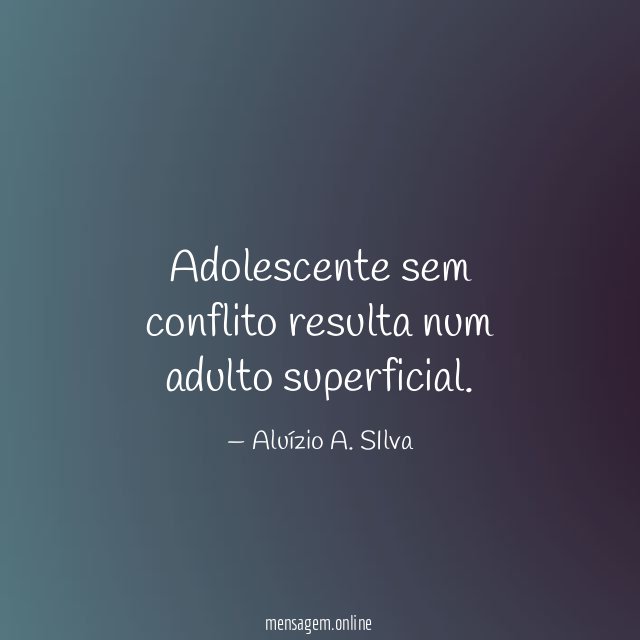 Adolescente sem conflito resulta num adulto superficial