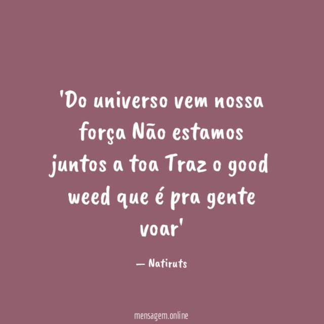 Do universo vem nossa força Não estamos juntos a
