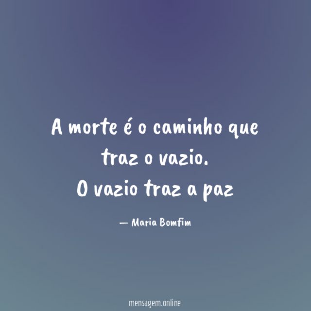 A morte é o caminho que traz o vazio