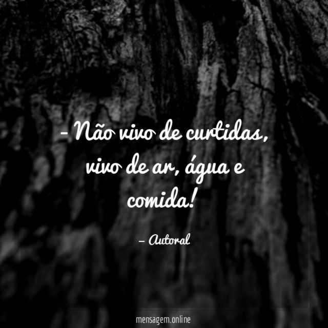 Não vivo de curtidas
