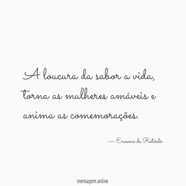 A loucura da sabor a vida
