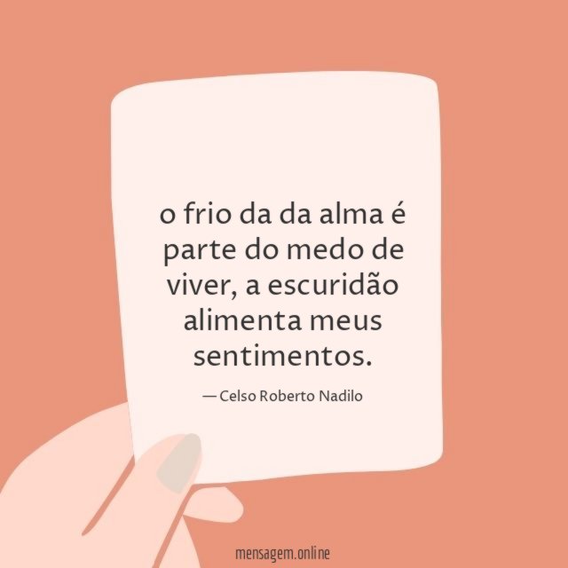o frio da da alma é parte do medo de viver