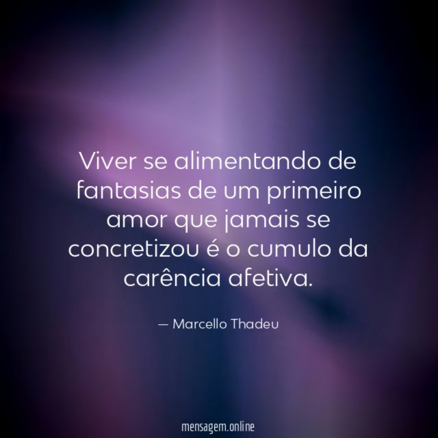 Viver se alimentando de fantasias de um primeiro