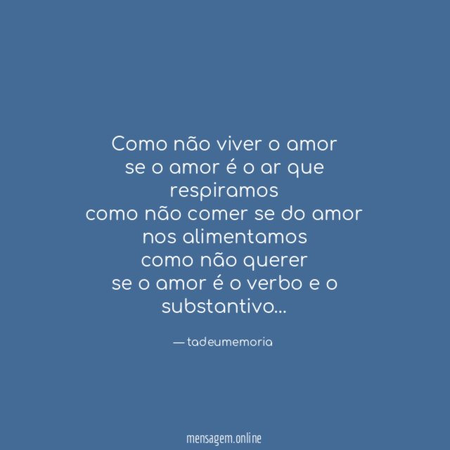 Como não viver o amor se o amor é