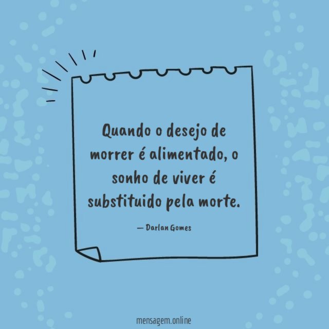 Quando o desejo de morrer é alimentado