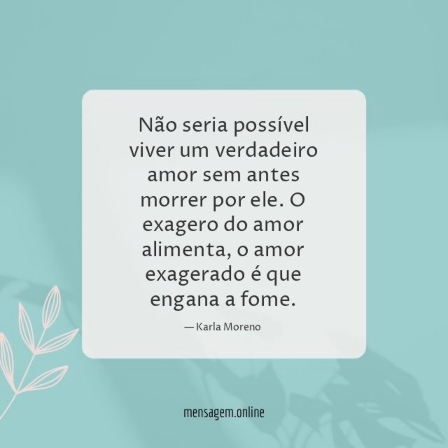 Não seria possível viver um verdadeiro amor sem