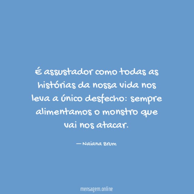 É assustador como todas as histórias da nossa