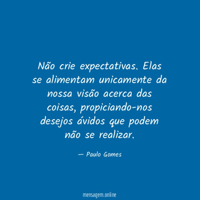 Não crie expectativas